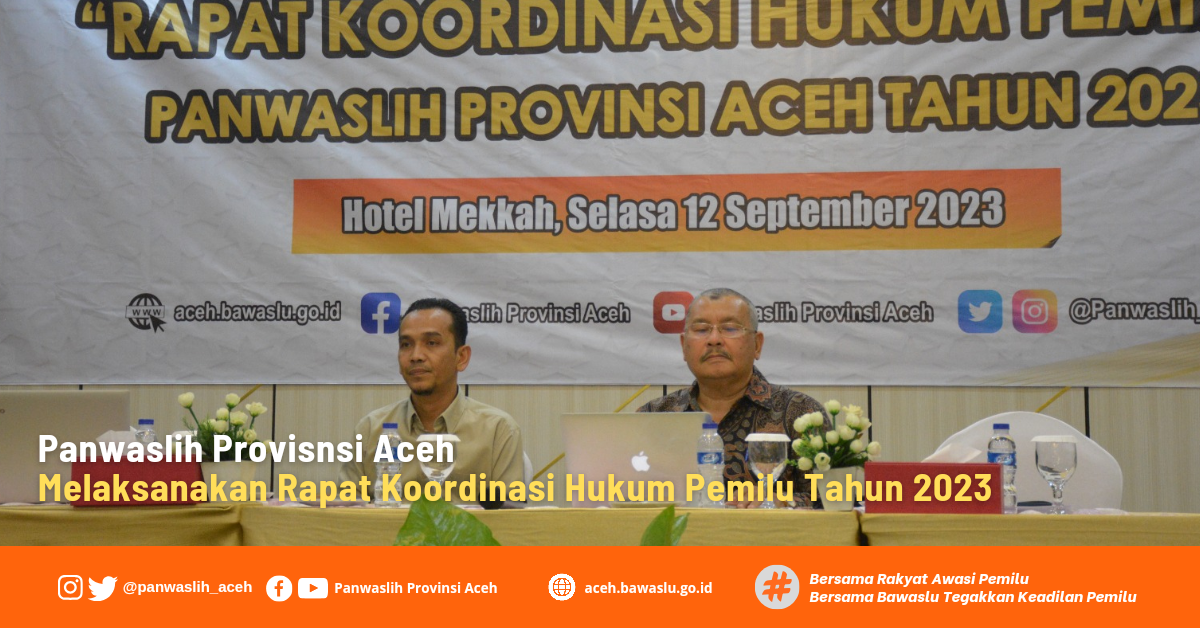 Panwaslih Provinsi Aceh Melaksanakan Rapat Koordinasi Hukum Pemilu Tahum 2023