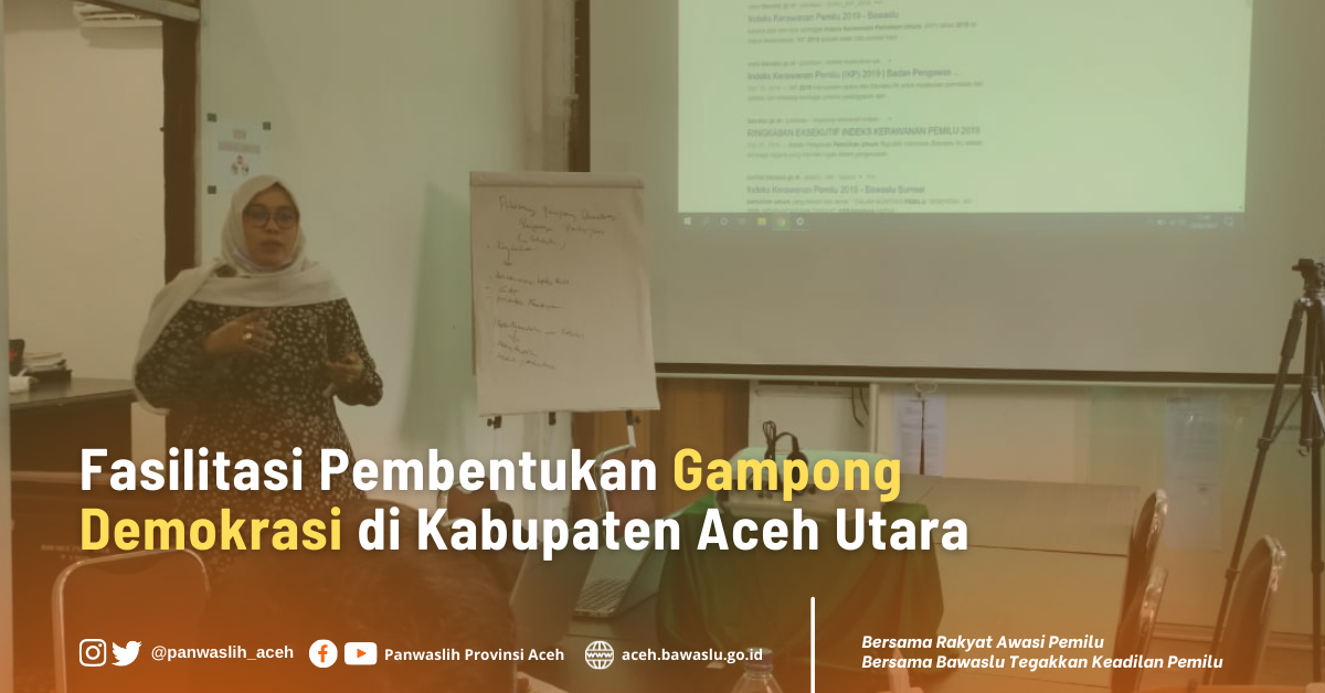 Panwaslih Provinsi Aceh Fasilitasi Pembentukan Gampong Demokrasi di Aceh Utara