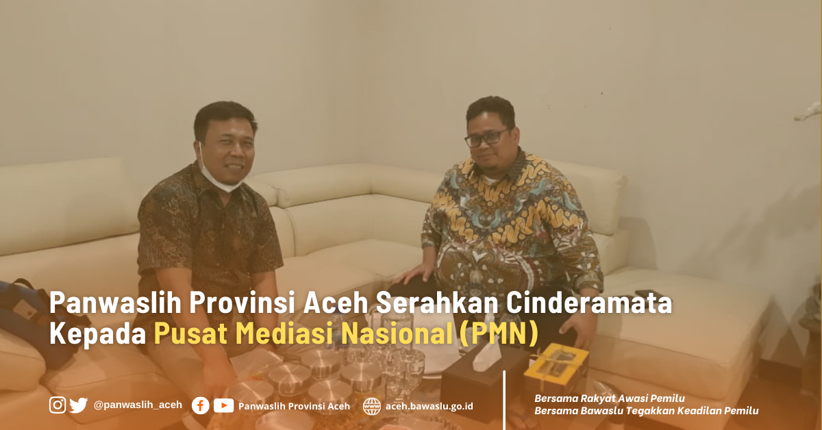 Panwaslih Provinsi Aceh Serahkan Cinderamata Kepada PMN