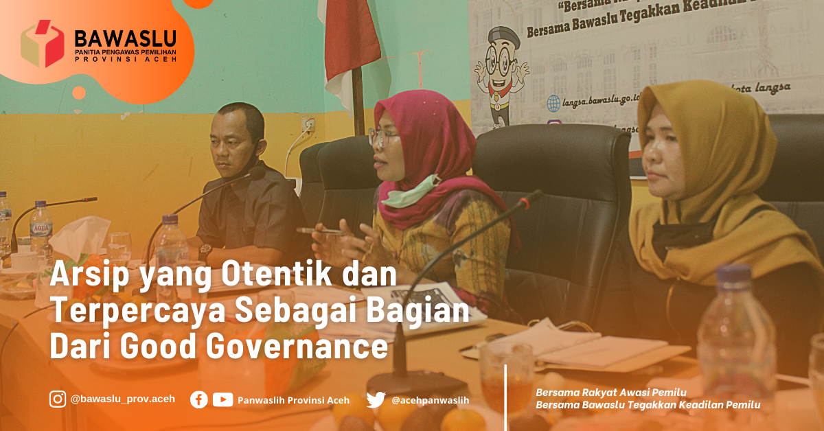 Arsip yang Otentik dan Terpercaya Sebagai Bagian dari Good Governance