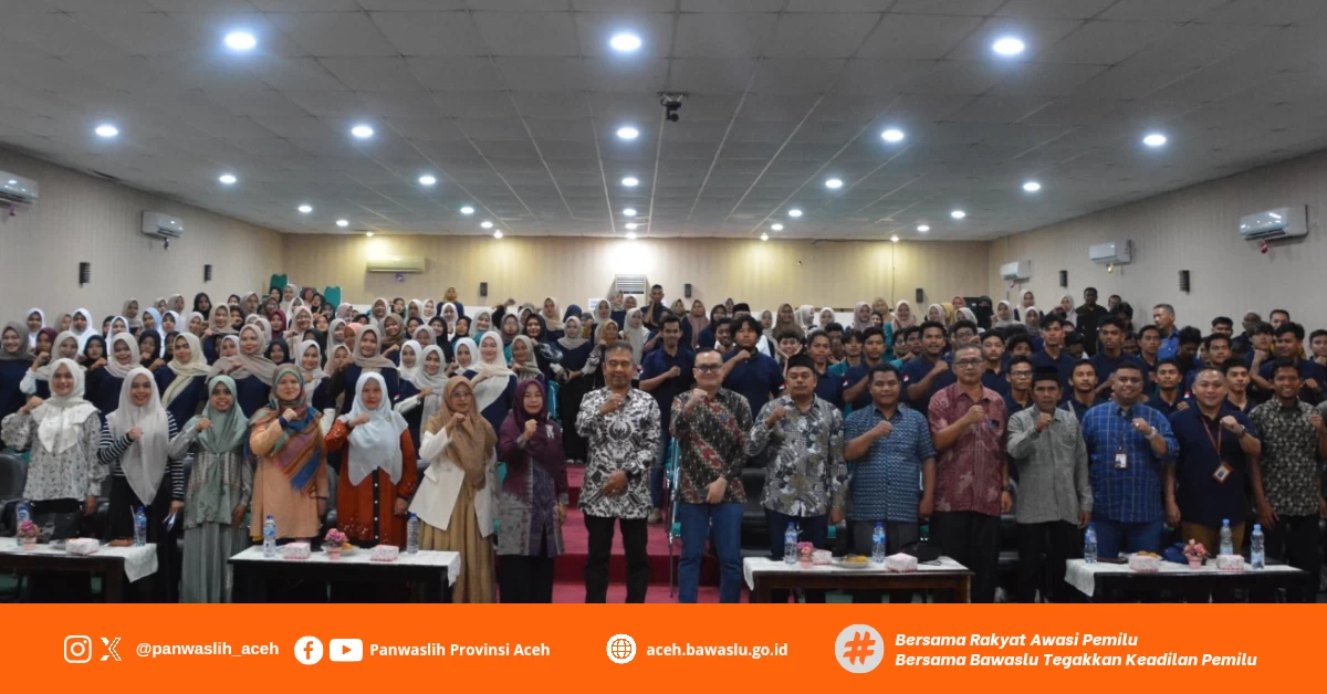 Panwaslih Provinsi Aceh Mengajak Mahasiswa Menjadi Pengawas Independen Dalam Pelaksanaan Demokrasi Yang Berkualitas