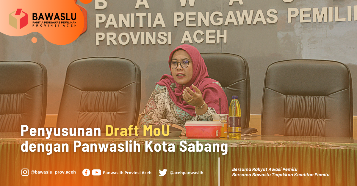Fasilitasi Penyusunan Draft MoU Panwaslih Kota Sabang
