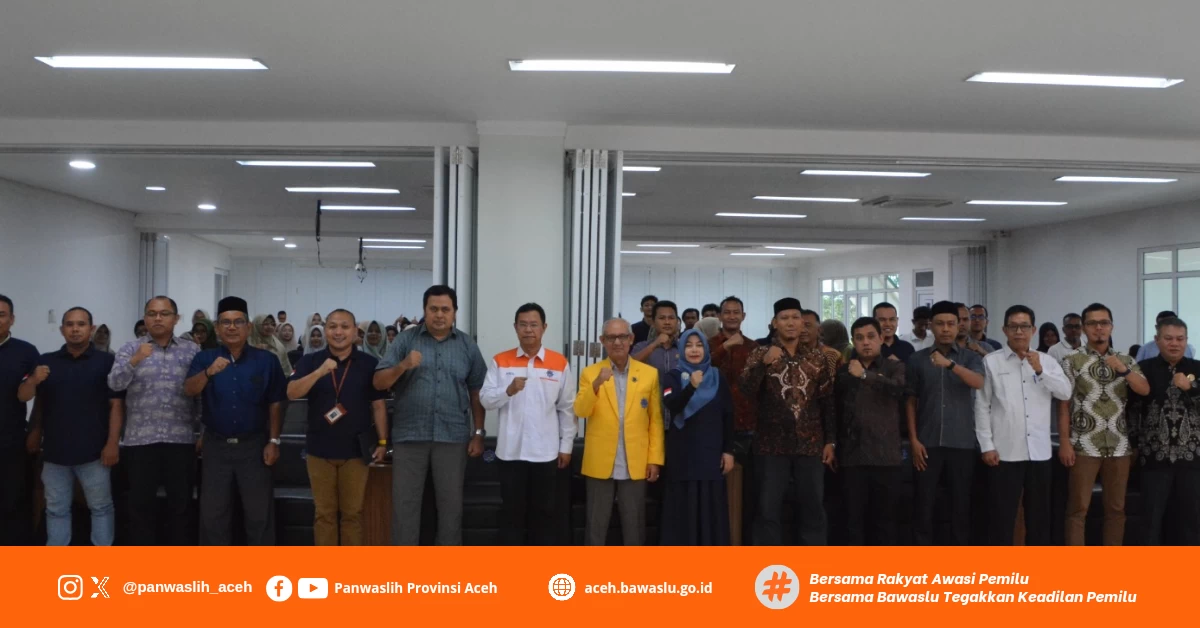 Panwaslih Provinsi Aceh Dorong Mahasiswa Aktif Dalam Pengawasan Partisipatif