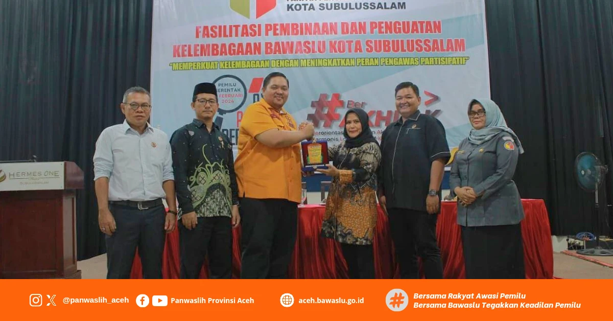 Panwaslih Provinsi Aceh Dorong Penguatan Kelembagaan Panwaslih Kota Subulussalam