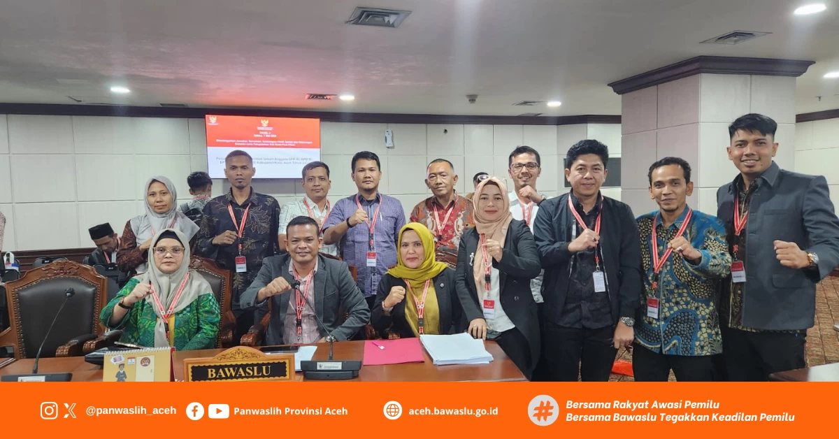 Laksanakan Amar Putusan MK;  Panwaslih Provinsi Aceh Siapkan Dukungan Pengawasan Pelaksanaan Penghitungan Ulang Surat Suara Di Aceh Timur dan Pidie Jaya Pemilu Tahun 2024