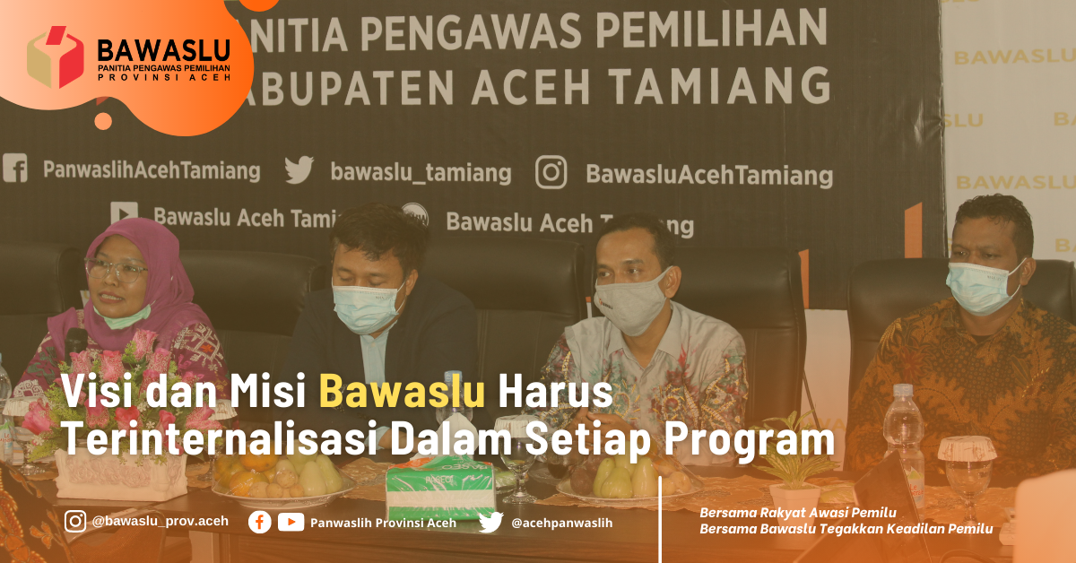 Visi dan Misi Bawaslu Harus Terinternalisasi dalam Setiap Program
