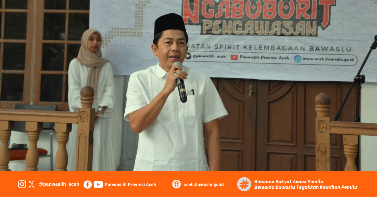Ketua Bawaslu Provinsi Aceh Memberi Sambutan Kegiatan Buka Puasa Bersama