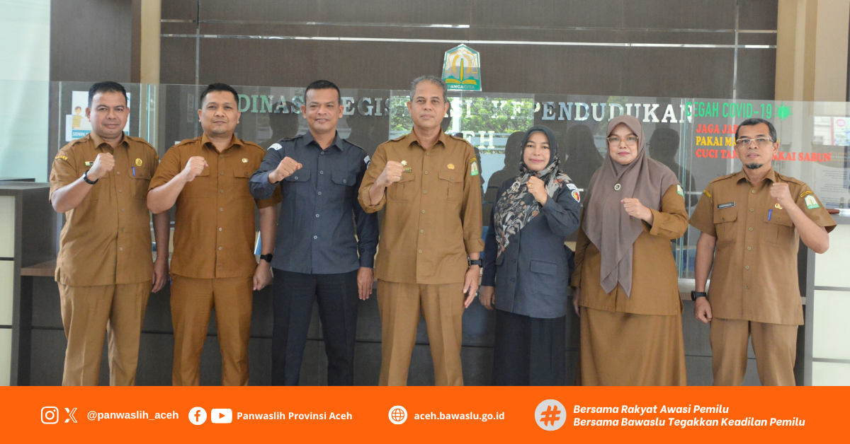 Anggota Bawaslu Provinsi Aceh dan Dinas Registrasi dan Kependudukan Aceh