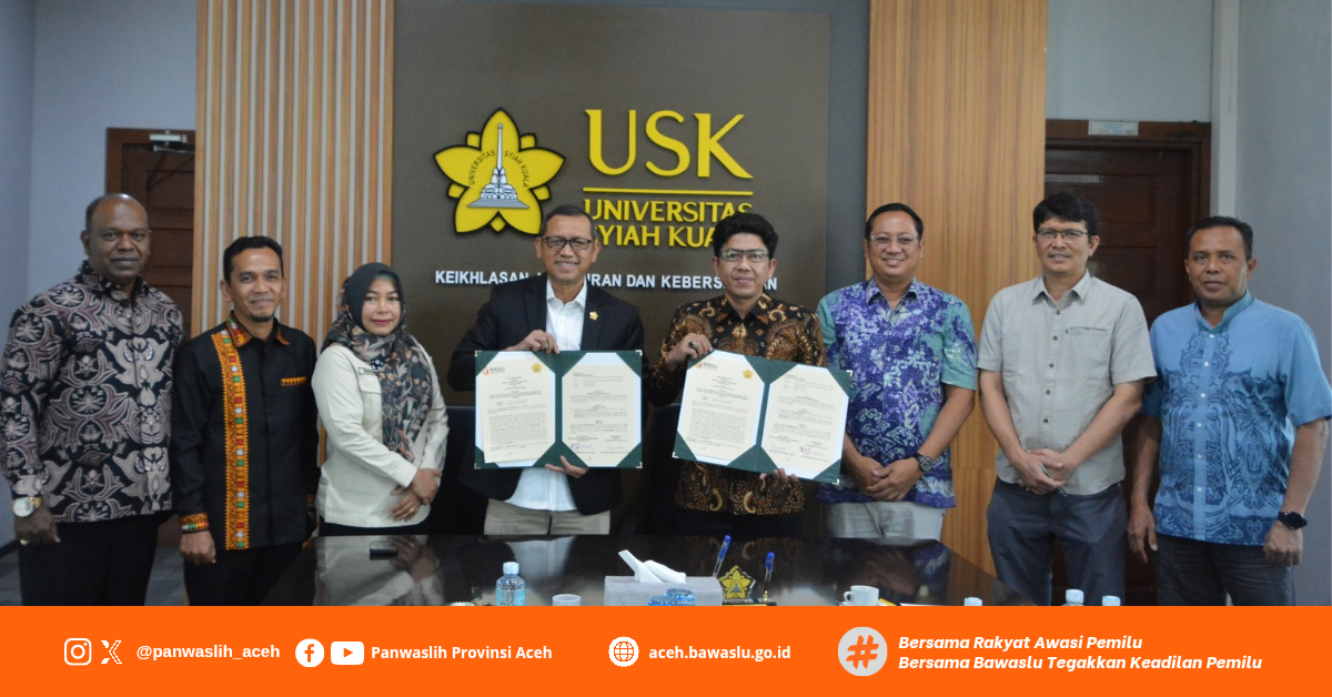 Mou Bawaslu Provinsi Aceh dan Universitas Syiah Kuala (USK)