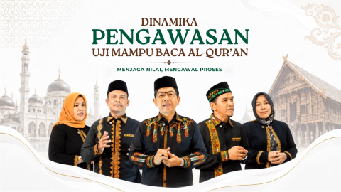 Dinamika Pengawasan Uji Mampu Baca Al-Qur'an: Menjaga Nilai, Mengawal Proses