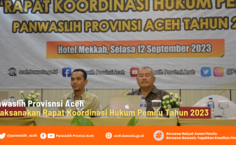 Panwaslih Provinsi Aceh Melaksanakan Rapat Koordinasi Hukum Pemilu Tahum 2023