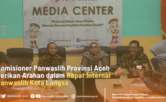 Komisioner Panwaslih Provinsi Aceh Berikan Arahan dalam Rapat Internal Panwaslih Kota Langsa