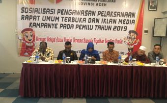MEMASUKI KAMPANYE RAPAT UMUM, PANWASLIH PROVINSI ACEH LAKSANAKAN SOSIALISASI PENGAWASAN RAPAT UMUM TERBUKA DAN IKLAN MEDIA KAMPANYE PEMILU TAHUN 2019