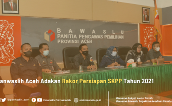 Panwaslih Aceh Adakan Rakor Persiapan SKPP Tahun 2021