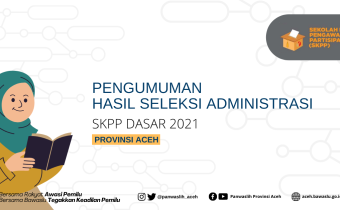 Pengumuman Hasil Seleksi Administrasi SKPP Dasar 2021 Provinsi Aceh