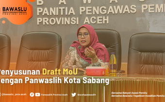 Fasilitasi Penyusunan Draft MoU Panwaslih Kota Sabang
