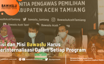 Visi dan Misi Bawaslu Harus Terinternalisasi dalam Setiap Program